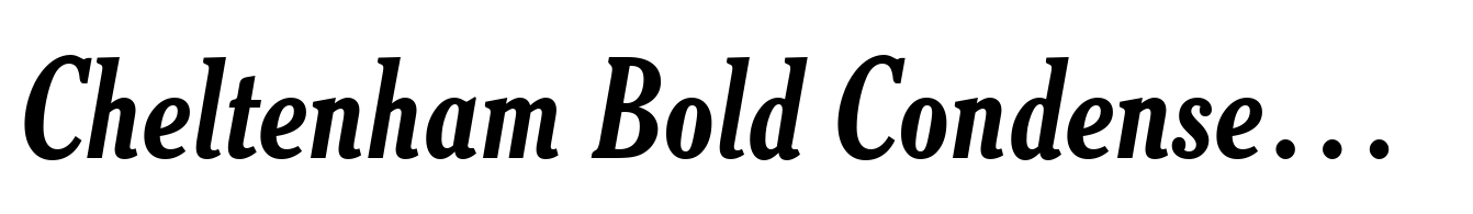 Cheltenham Bold Condensed Italic